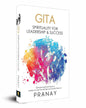 Gita : Spirituality For Leadership & Success by Pranay [Paperback]