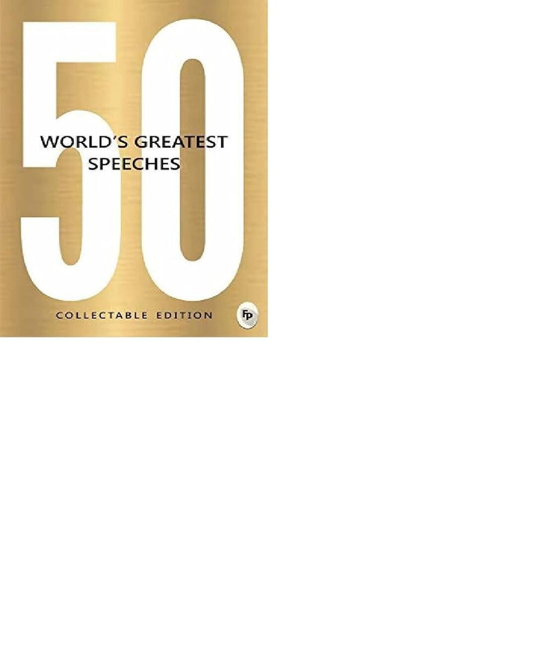 50 World’s Greatest Speeches: Collectable Edition by Various [Paperback]