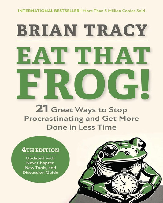 Eat That Frog! : 21 Great Ways to Stop Procrastinating and Get More Done in Less Time by Tracy Brian [Paperback]