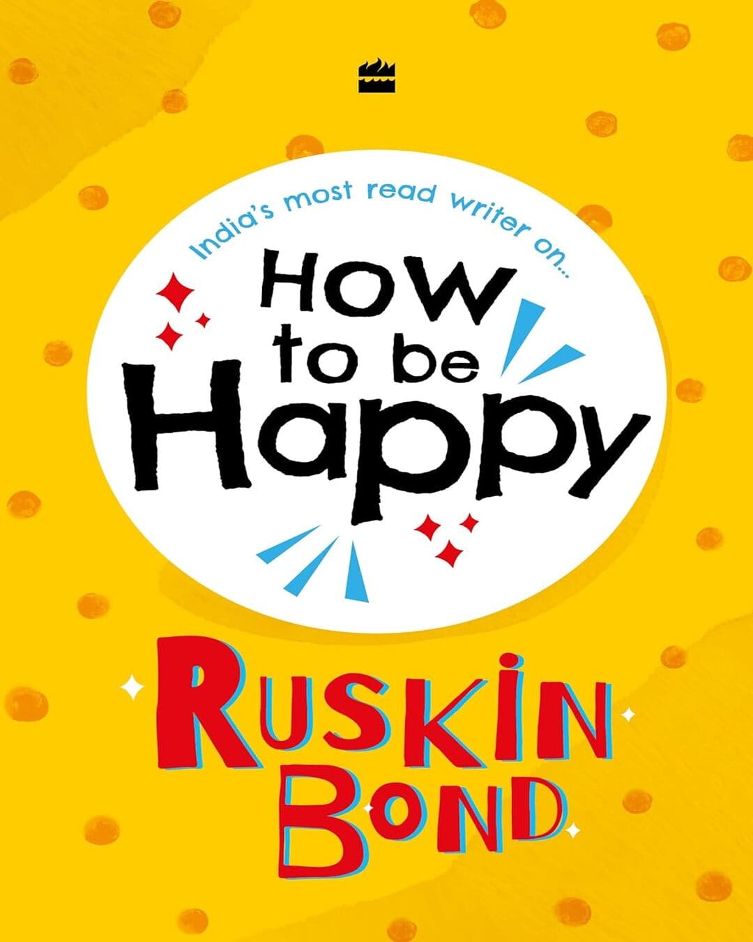 How to be Happy by Ruskin Bond [Hardcover]