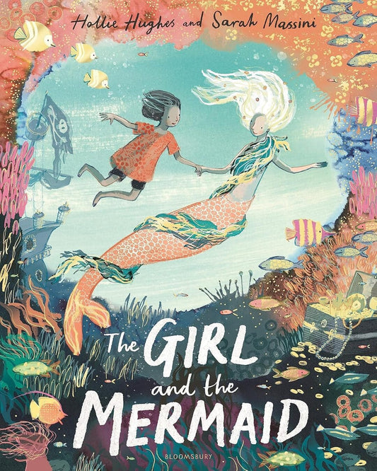 The Girl And The Mermaid by Hollie Hughes , Sarah Massini (Illustrator) [Paperback]