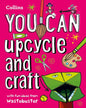 YOU CAN UPCYCLE AND CRAFT [Paperback]