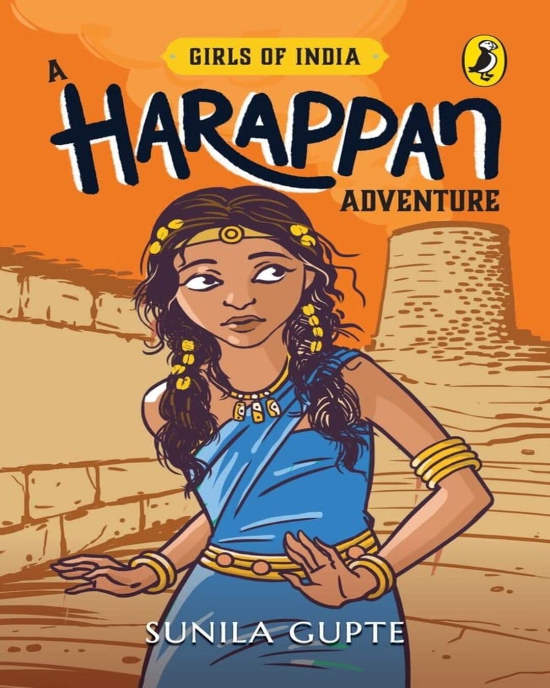 Girls Of India: A Harappan Adventure by Sunila Gupte [Paperback]