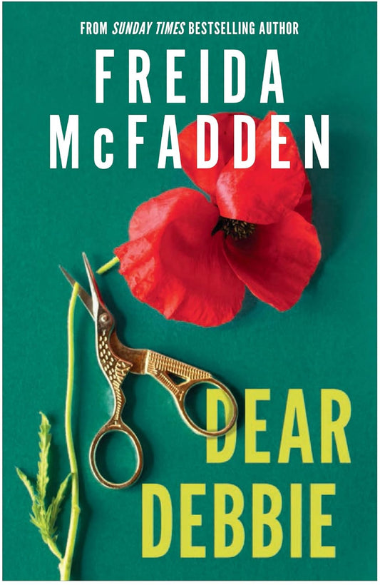 Dear Debbie: A Twisted Domestic Thriller About Secrets, Revenge & Justice From New York Times Bestse by Freida Mcfadden [Paperback]
