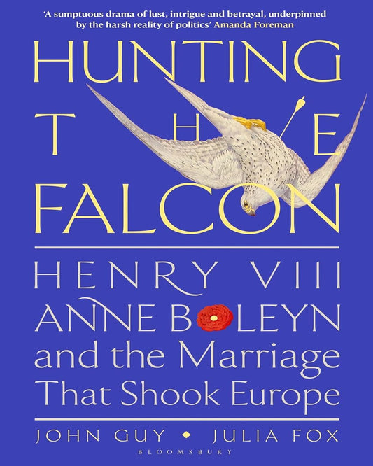 Hunting The Falcon by John Guy And Julia Fox [Paperback]