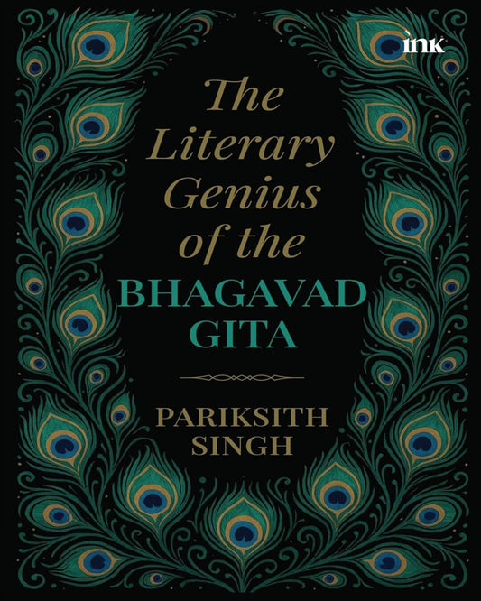 The Literary Genius of the Bhagavad Gita by Pariksith Singh [Paperback]