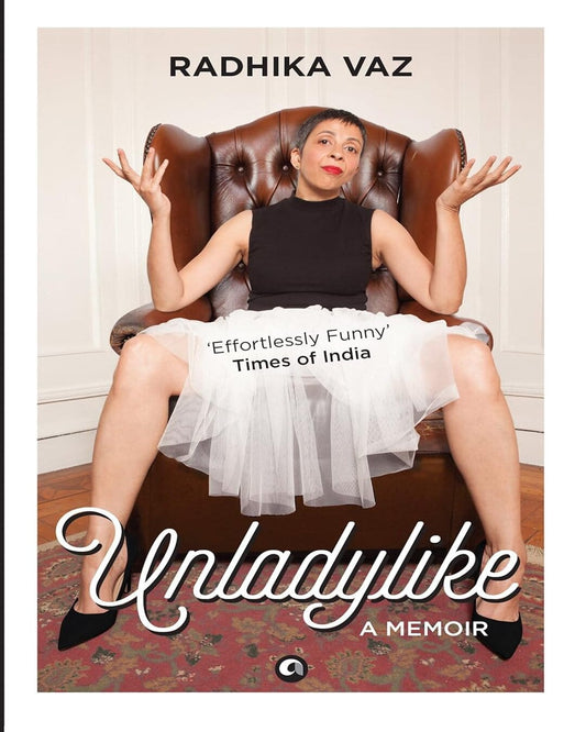 Unladylike: A Memoir by Radhika Vaz [Paperback]