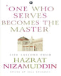 ‘ONE WHO SERVES BECOMES THE MASTER’: LIFE LESSONS FROM HAZRAT NIZAMUDDIN Edited by Bela Upadhyay [Hardcover]