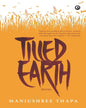 TILLED EARTH : STORIES by Manjushree Thapa [Paperback]