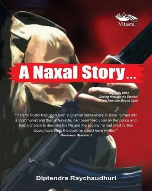 A Naxal Story... by Diptendra Raychaudhuri [Hardcover]