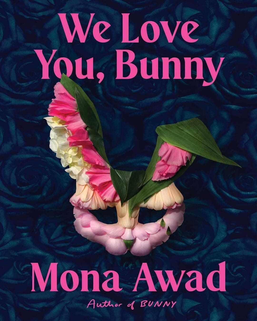 We Love You, Bunny by Mona Awad [Paperback]
