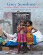 Grey Sunshine: Stories from Teach For India by Sandeep Rai [Paperback]