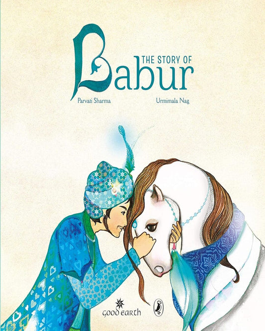 The Story Of Babur by Parvati Sharma , Urmimala Nag (Illustrator) [Hardcover]