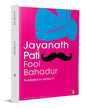 Fool Bahadur by Jayanath Pati [Paperback]