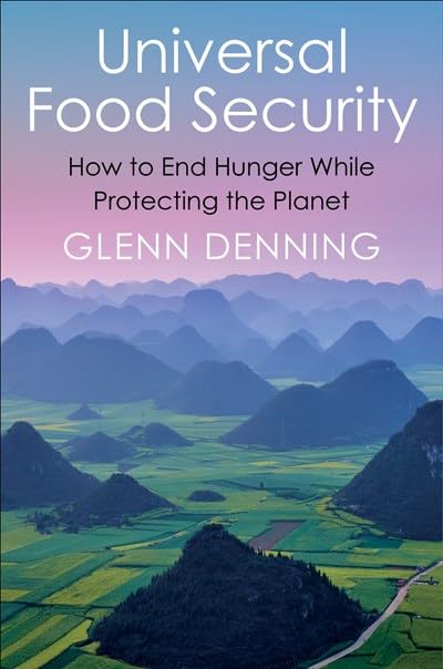 Universal Food Security: How to End Hunger While Protecting the Planet [Paperback]