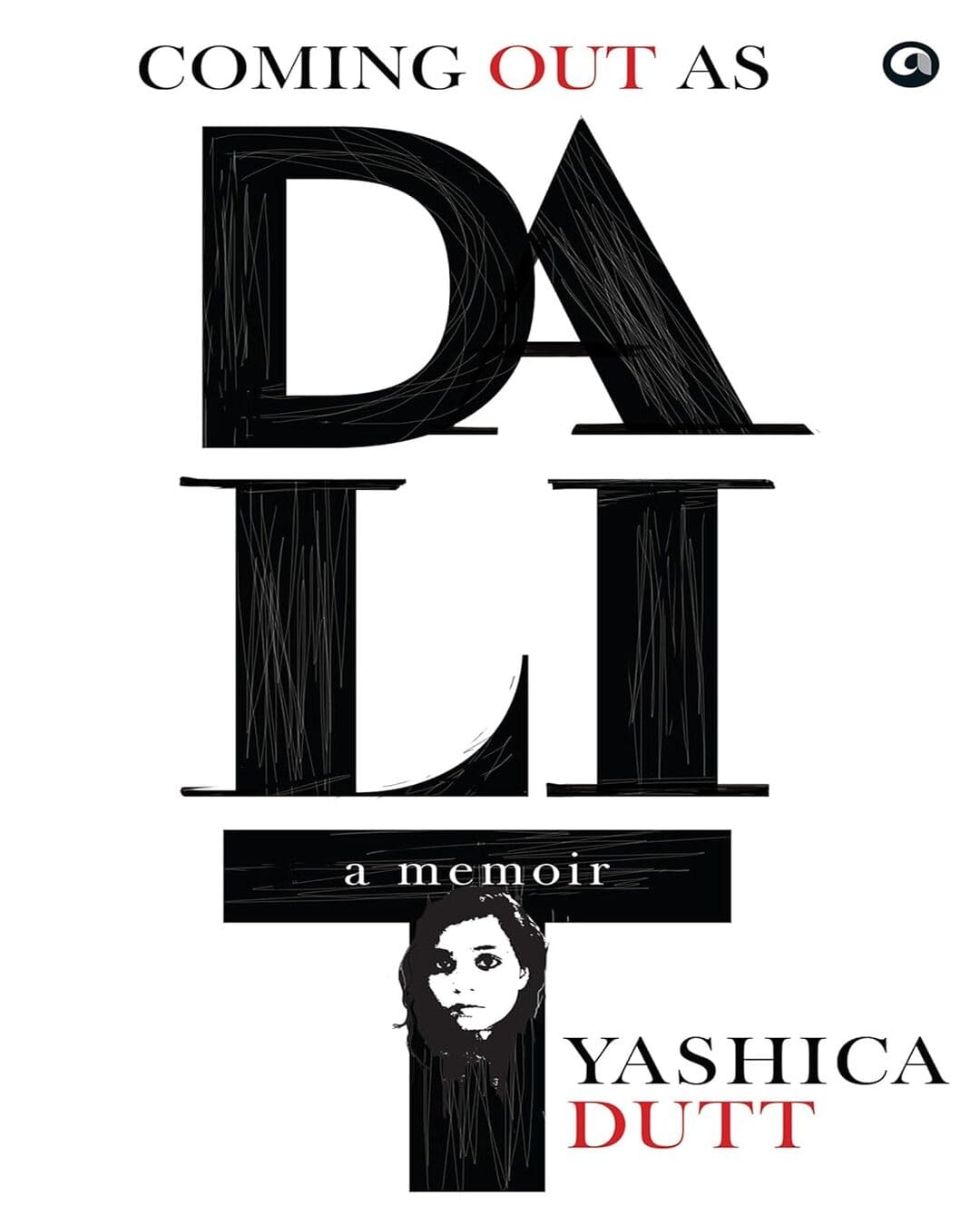 Coming Out as Dalit by Yashica Dutt [Hardcover]