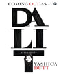 Coming Out as Dalit by Yashica Dutt [Hardcover]