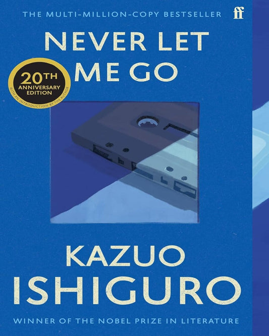 Never Let Me Go : Twentieth Anniversary Edition by Ishiguro Kazuo [Paperback]