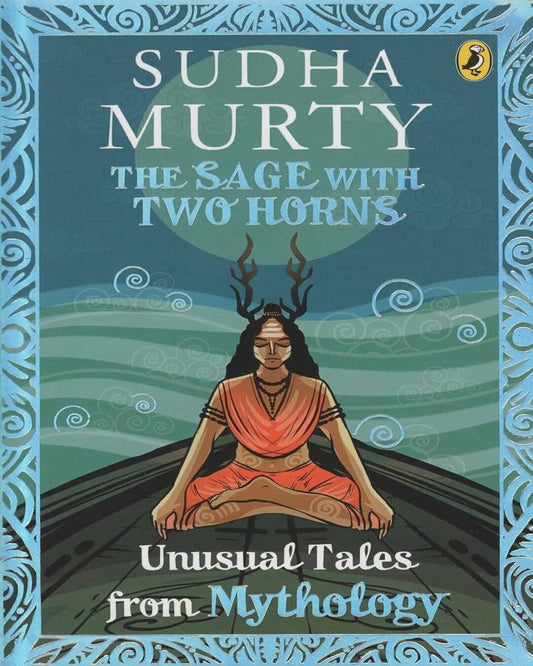 The Sage With Two Horns: Unusual Tales by Sudha Murty [Paperback]