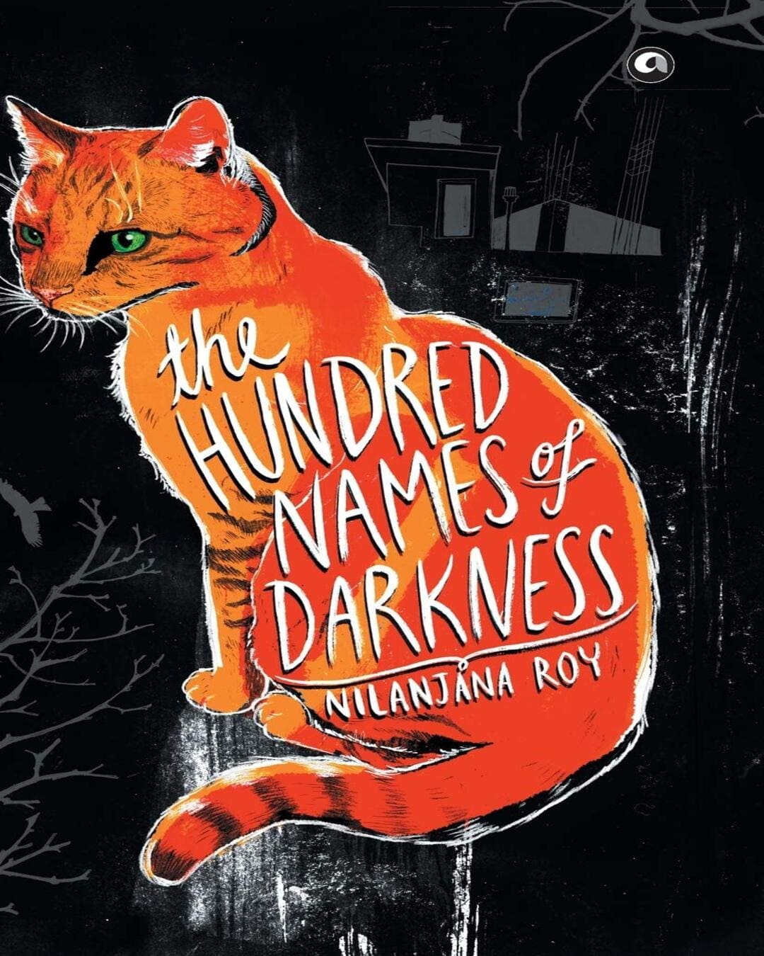 The Hundred Names of Darkness by Nilanjana Roy [Hardcover]