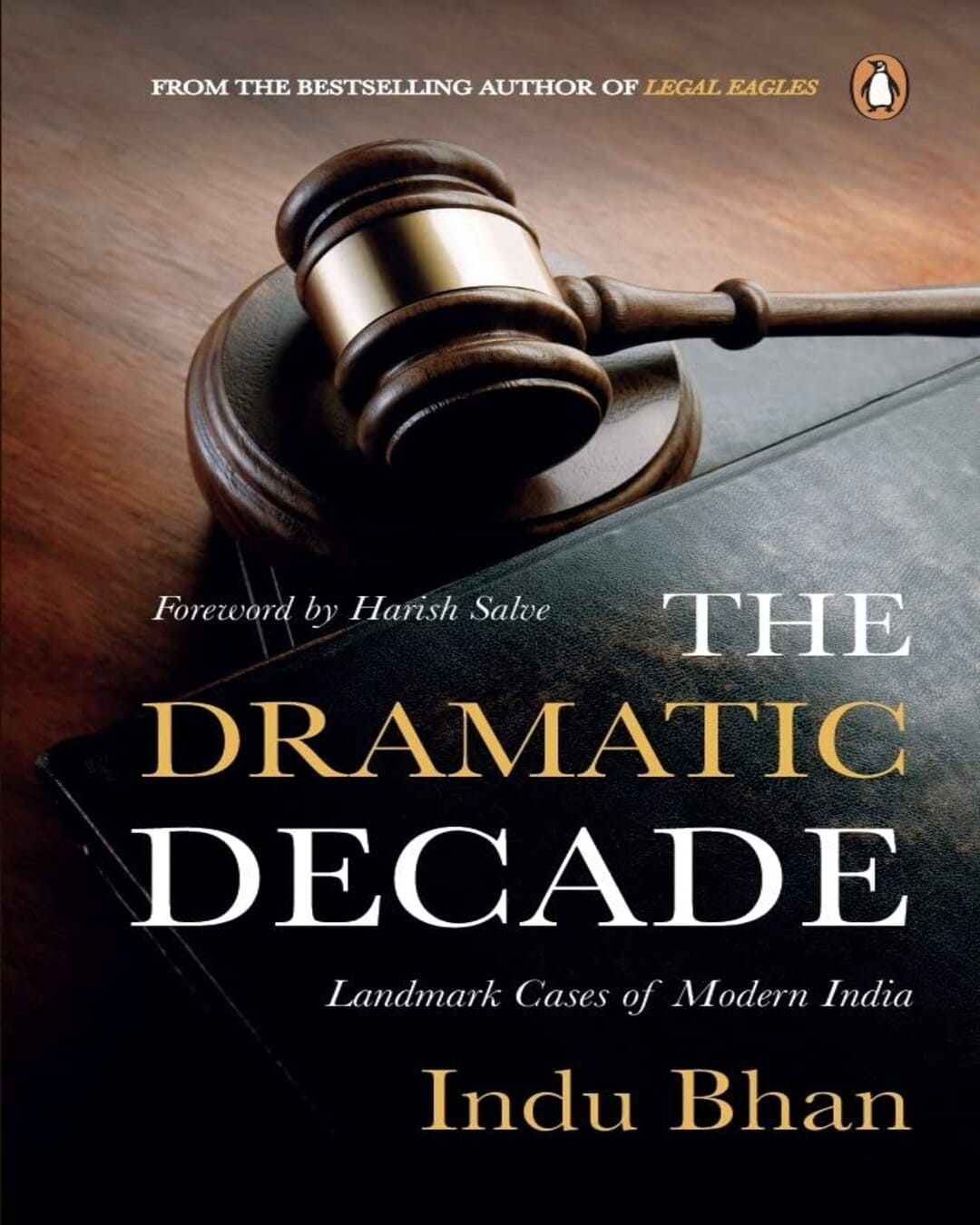 The Dramatic Decade: Landmark Cases Of Modern India* by Indu Bhan [Paperback]