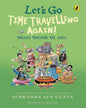 Lets Go Time Travelling Again!: Life In India Through The Ages by Subhadra Sen Gupta, Tapas Guha (Illustrator) [Paperback]