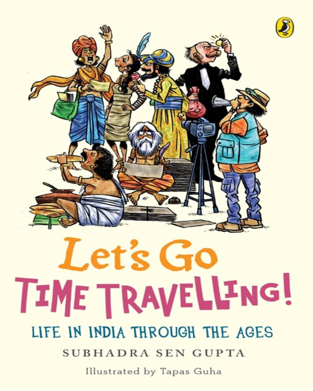 Lets Go Time Travelling by Subhadra Sen Gupta [Paperback]