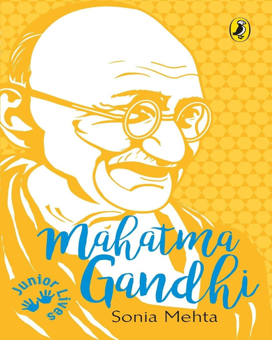 Junior Lives: Mahatma Gandhi by Sonia Mehta [Paperback]