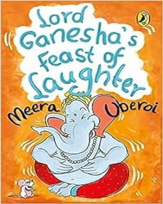 Lord Ganeshas Feast Of Laughter by Meera Uberoi [Paperback]