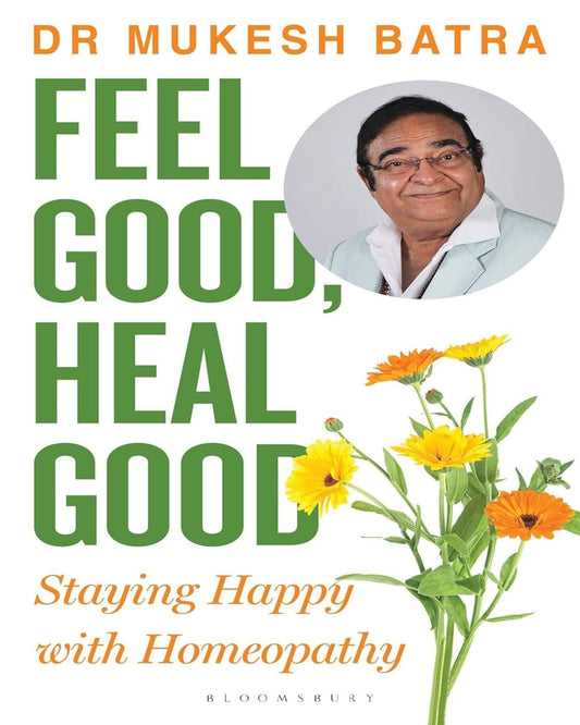 Feel Good, Heal Good by Dr. Mukesh Batra [Paperback]