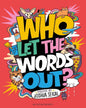 Who Let The Words Out? by Joshua Seigal [Paperback]