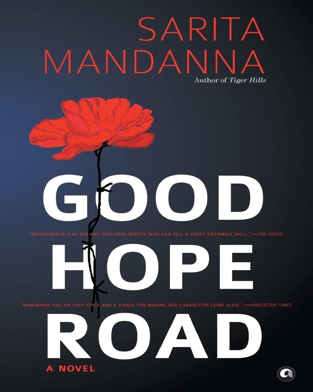 Good Hope Road: A Novel by Sarita Mandanna [Hardcover]