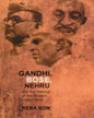 Gandhi Bose Nehru And The Making Of The Modern Indian Mind by Reba Som [Hardcover]