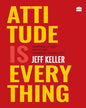 Attitude Is Everything : Change Your Attitude ... Change Your Life! by Jeff Keller [Hardcover]