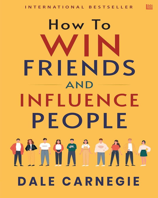 How to Win Friends and Influence People by Dale Carnegie [Paperback]