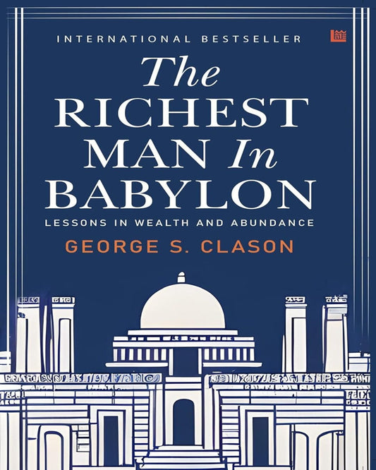 The Richest Man in Babylon by George S Clason [Paperback]