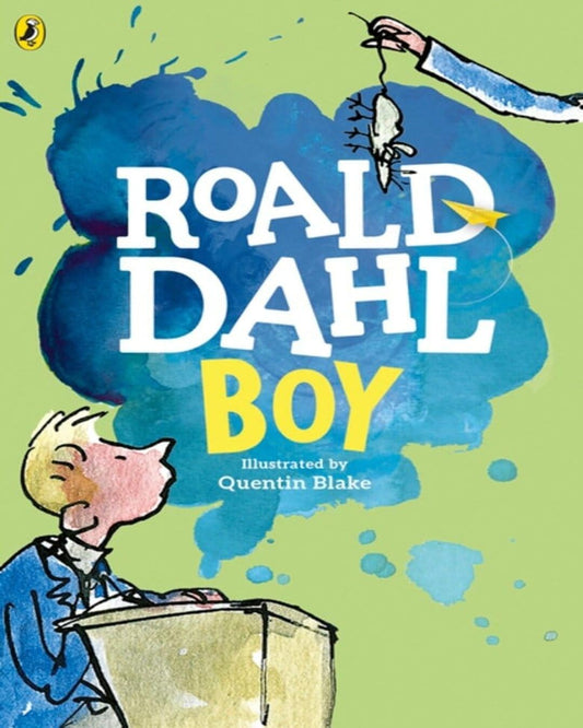 Boy : Tales Of Childhood by Roald Dahl, Quentin Blake (Illustrator) [Paperback]