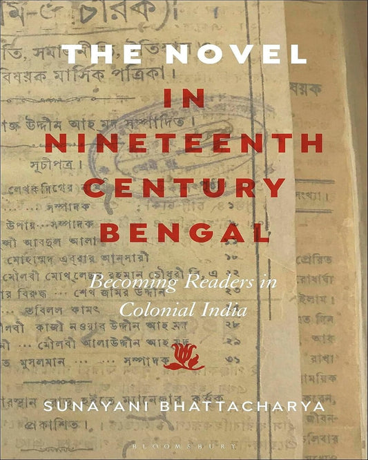 The Novel In Nineteenth-Century Bengal by Sunayani Bhattacharya [Hardcover]