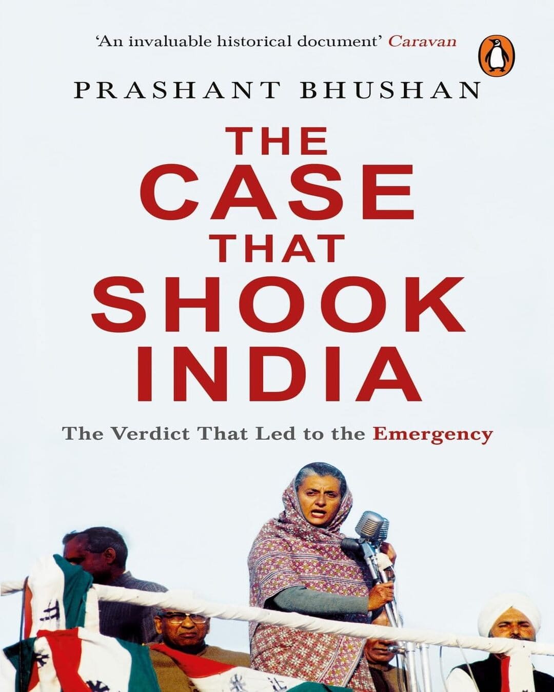 The Case That Shook India: The Verdict That Led To The Emergency by Bhushan, Prashant [Paperback]