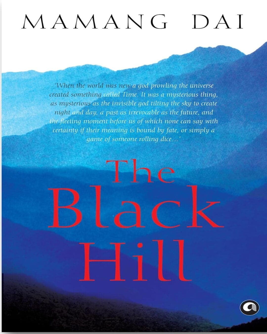 THE BLACK HILL by Mamang Dai [Paperback]