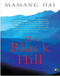 THE BLACK HILL by Mamang Dai [Paperback]